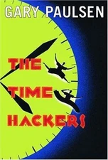 Time Hackers by Gary Paulsen (2005, Hardcover)