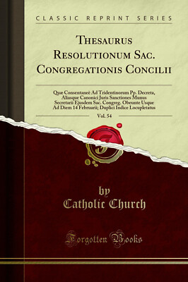 Thesaurus Resolutionum Sac. Congregationis Concilii, Vol. 54 (Classic Reprint)