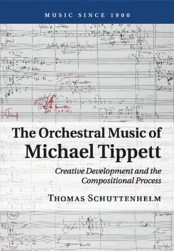The Orchestral Music of Michael Tippett Schuttenhelm Paperback 9781316639023