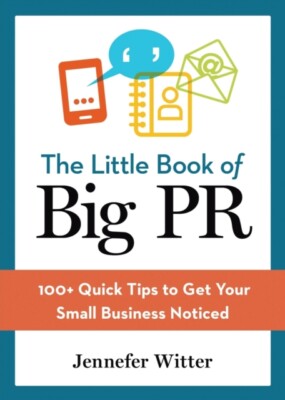 Witter - Little Book of Big PR  100 Quick Tips to Get Your Business N - X555z