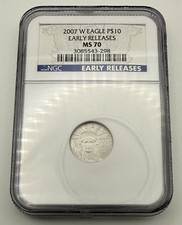2007 W $10 Platinum Eagle 1/10 oz NGC MS70 Early Release 4990.00 per troy oz