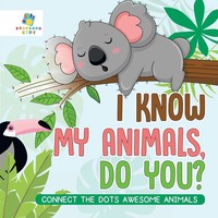 Educando Kids | I Know My Animals, Do You? Connect The Dots Awesome Animals