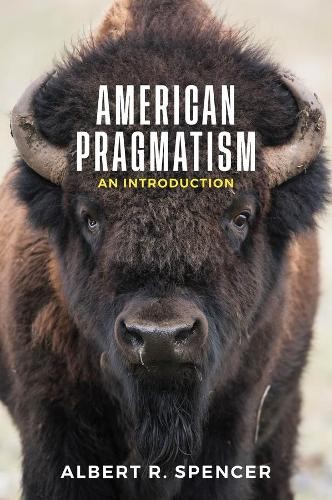 American Pragmatism by Albert R. Spencer - 9781509524716