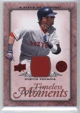 2008 A Piece of History Timeless Moments Red Jerseys Dustin Pedroia #TM-7 1x1