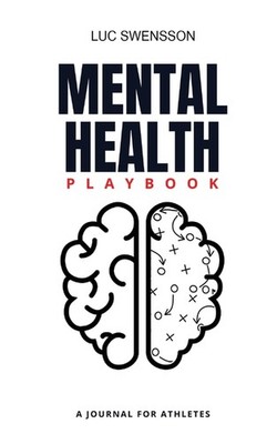 Mental Health Playbook - A Journal For Athletes