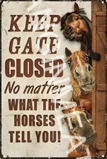 Keep The Gate Closed Horses Funny Sign 8" x 12" Aluminum Metal Sign