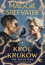 The Raven King. Król Kruków. Tom 4 / Maggie Stiefvater / Polish Book