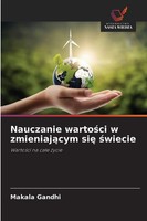 Nauczanie Warto¿Ci W Zmieniaj¿Cym Si¿ ¿Wiecie Warto¿Ci Na Ca¿E ¿Ycie Gandhi Buch