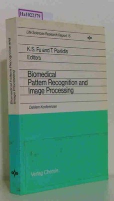 Biomedical Pattern Recognition and Image Processing. Report of the Dahlem Worksh