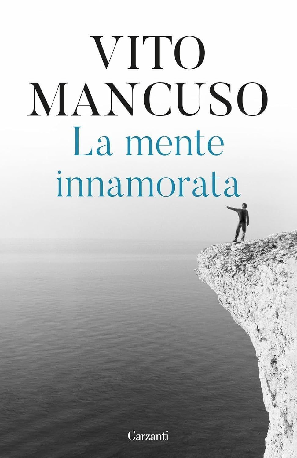 Garzanti Edizioni La Mente Innamorata - Vito Mancuso - Immagine 4