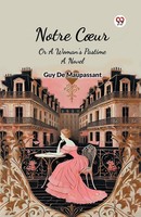Notre Coeur Or A Woman's Pastime A Novel Guy De Maupassant Taschenbuch Englisch