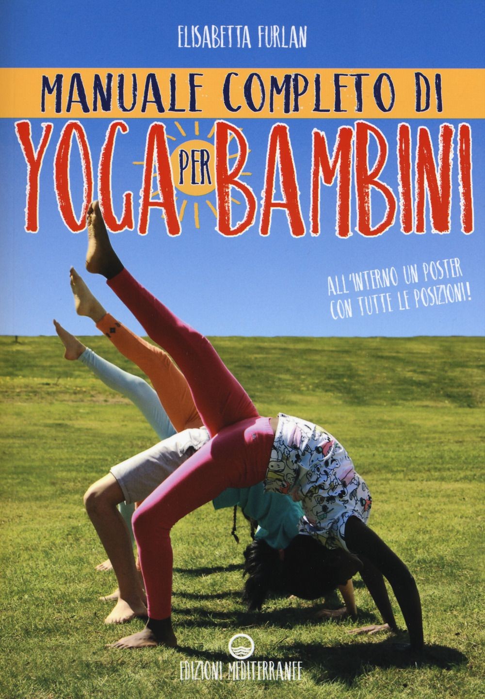 Libri Elisabetta Furlan - Manuale Completo Di Yoga Per Bambini. Con Poster