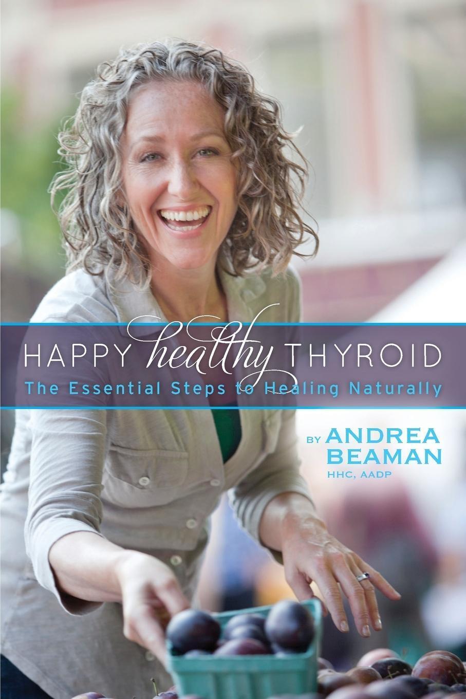 Thumbnail - Happy Healthy Thyroid - The Essential Steps To Healing Naturally