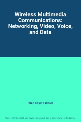 Drahtlose Multimedia-Kommunikation: Netzwerk, Video, Sprache und Daten, Ellen Ka
