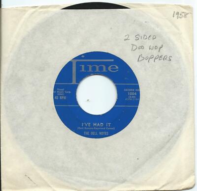 Bell Notes (The):I've had it/Be mine:US Time:1958