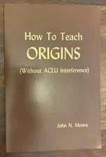 How to Teach Origins (Without ACLU Interference) by John N Moore 1983