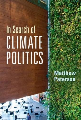 In Search of Climate Politics by Matthew Paterson - 9781108971416