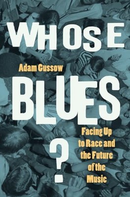 Whose Blues: Facing Up to Rac - GOOD