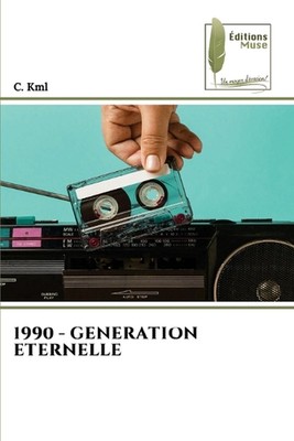 1990 - Generation Eternelle von C. Kml Taschenbuch