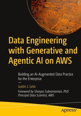 Data Engineering with Generative and Agentic AI on AWS | Justin J. Leto