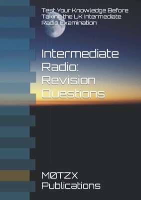 Intermediate Radio: Revision Questions: Test Your Knowledge Befo
