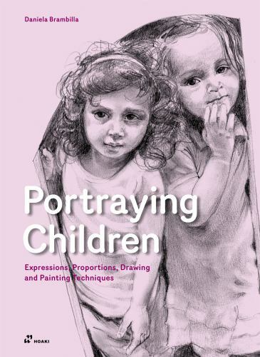 Portraying Children : Expressions, Proportions, Drawing and Painting ...