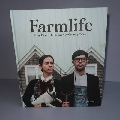 Farmlife: From Farm to Table and New Country Culture Hardcover Book