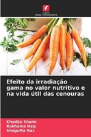 Efeito Da IrradiaçãO Gama No Valor Nutritivo E Na Vida úTil Das Cenouras Khadija