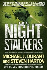 The Night Stalkers : Top Secret Missions of the U. S. Army's Spec