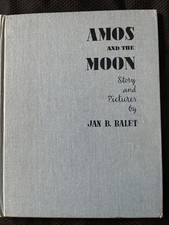 Amos And The Moon 1st Edition 1948 Jan B. Balet. Artist Henry Z Walck Inc. Pub.