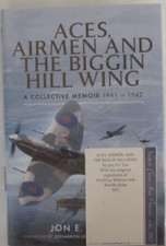 Aces, Airmen and the Biggin Hill Wing by Jon E. C. Tan (SIGNED BY TWO AIRMEN)