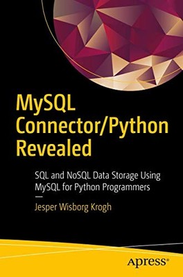 MySQL Connector/Python Revealed : SQL and NoSQL Data Storage Using MySQL for ...