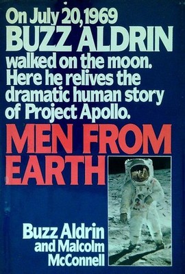MEN FROM EARTH ALDRIN BUZZ - MCCONNELL MALCOLM BANTAM PRESS 1989 