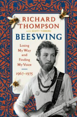 #ad Beeswing: Losing My Way and Finding My Voice 1967 1975 by Thompson Richard $8.95