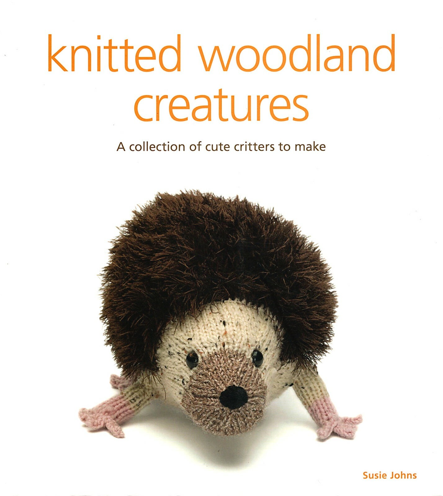 Knitted Farm Woodland Creatures by Susie Johns - Fox Hedgehog Snail Raccoon