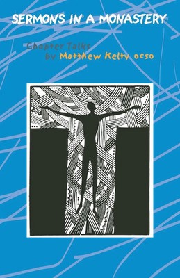 Matthew Kelty | Sermons in a Monastery | Taschenbuch | Englisch (1983)