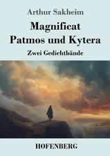 Magnificat - Patmos und Kytera: Zwei Gedichtb?nde by Arthur Sakheim Paperback Bo