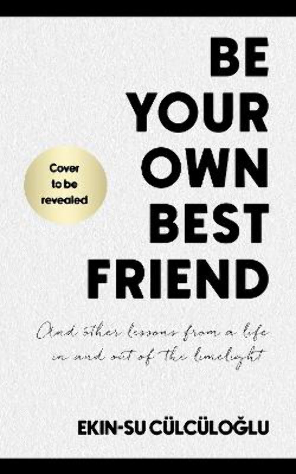 Cülcüloglu Ekin-Su: Be Your Own Best Friend [2024] hardback