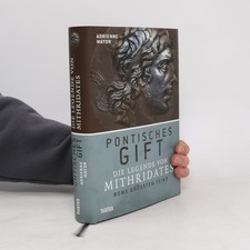 Pontisches Gift: die Legende von Mithridates, Roms größtem Feind