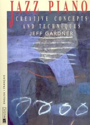 Jazz Piano : Creative concepts and techniques Piano Music Gardner Lemoine