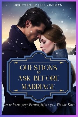 Questions to Ask Before Marriage: Get to know your Partner before you Tie the Kn