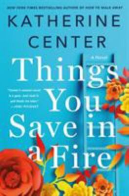 Things You Save in a Fire: A Novel, USED-Good, Center, Katherine