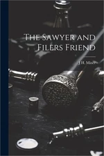 The Sawyer and Filers Friend (Paperback or Softback)