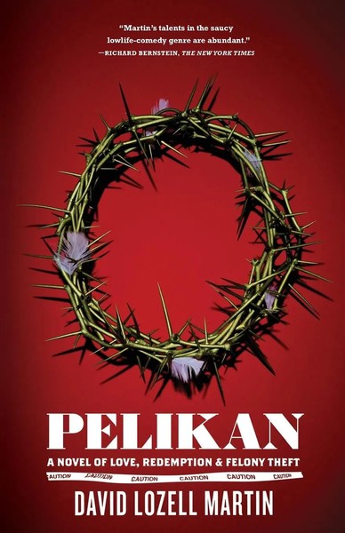 Pelikan | Love, Redemption & Felony Theft | David Lozell Martin | Taschenbuch-image