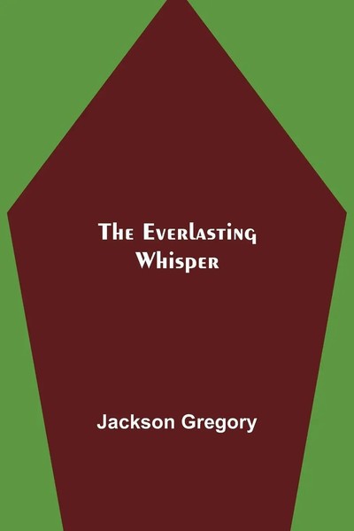 Jackson Gregory | The Everlasting Whisper | Taschenbuch | Englisch (2021)-image