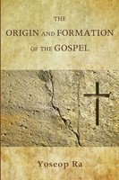 Yoseop Ra | The Origin and Formation Of The Gospel | Taschenbuch | Englisch
