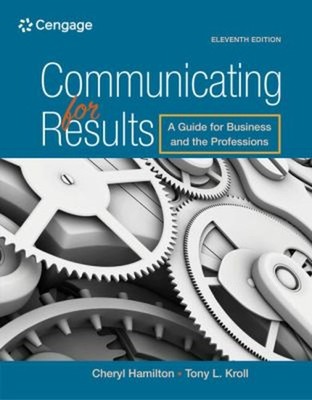 Communicating for Results : A Guide for Business and the Professi