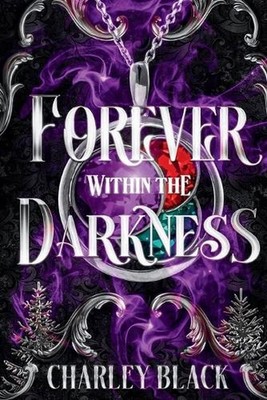 Forever Within the Darkness by Charley Black Paperback Book