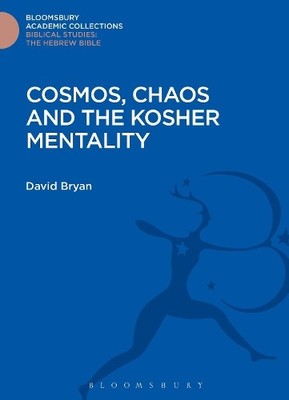 Cosmos, Chaos and the Kosher Mentality - 9781474230360