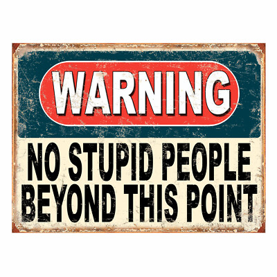 Warnung No Stupid People Beyond This Point lustiges Retro-Metallschild Neuheit Geschenk
